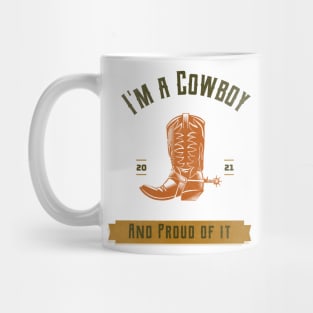 I'm a Cowboy and proud of it. Mug